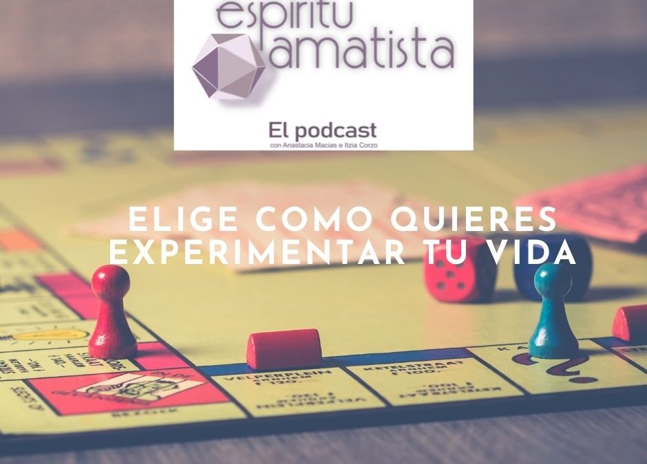 Elige como quieres experimentar tu vida