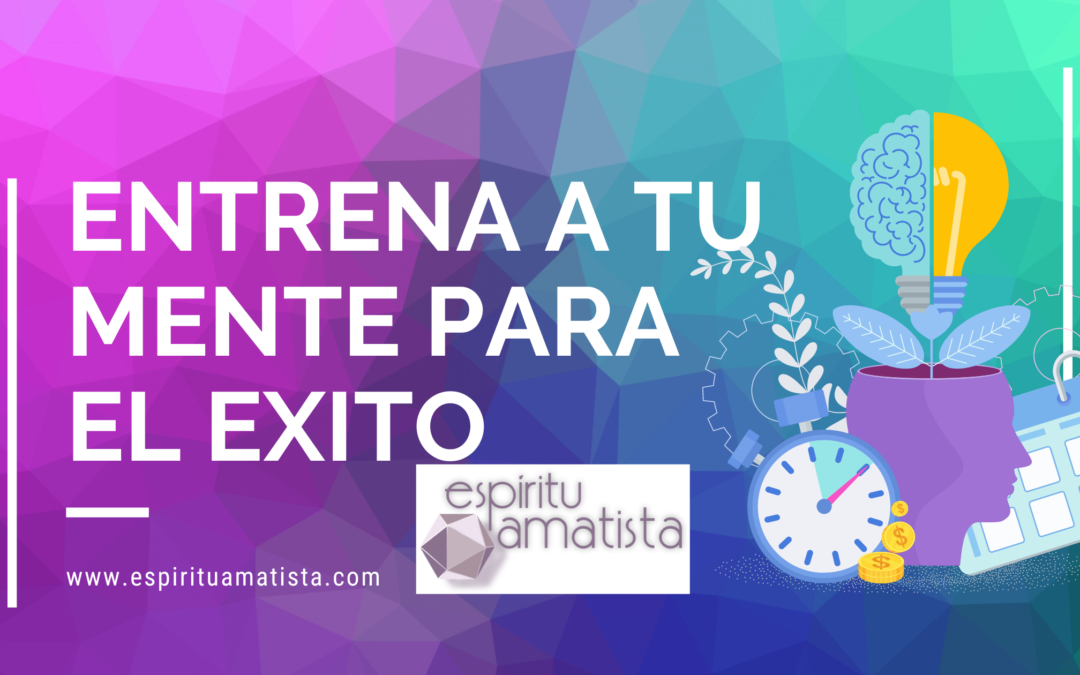 Entrena a tu mente para el éxito