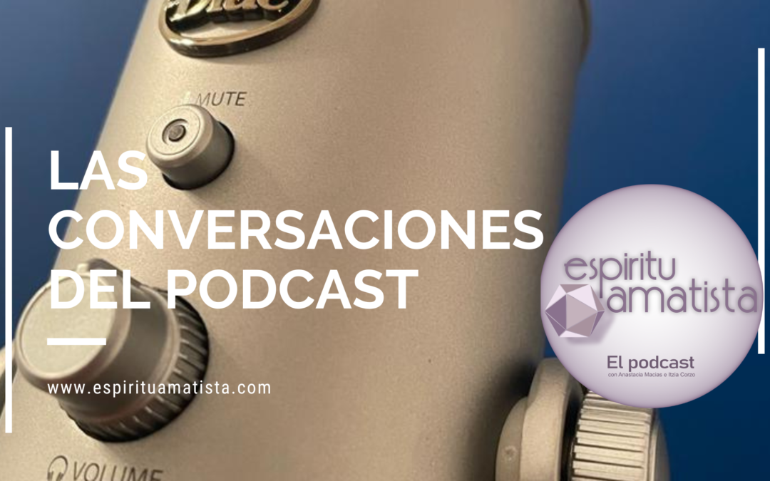 Las conversaciones del podcast