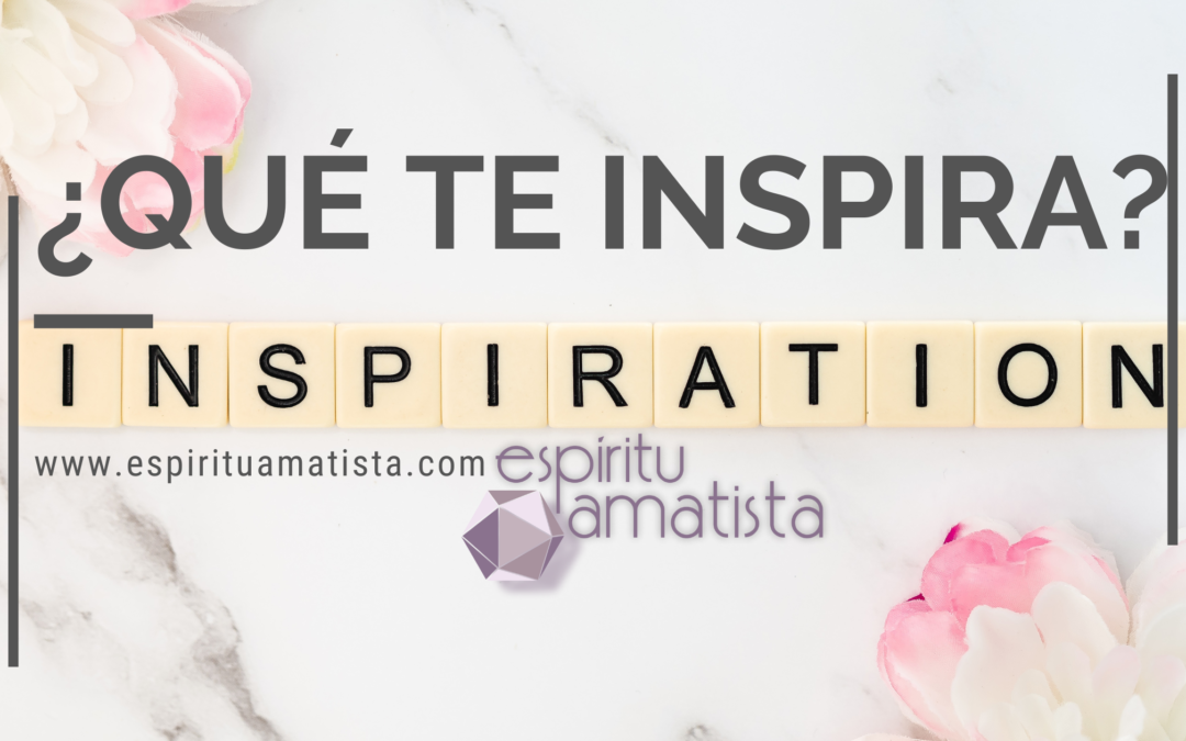 ¿Qué te inspira?