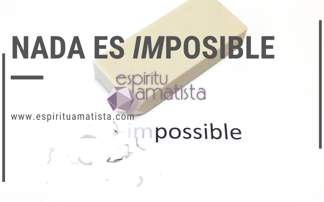 NADA ES IMPOSIBLE