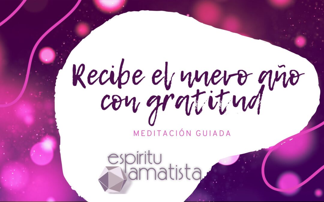 Meditación guiada para recibir el año nuevo con gratitud