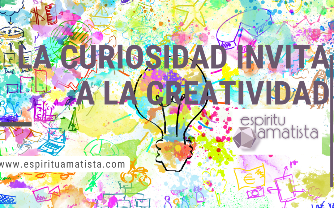 La curiosidad invita a la creatividad