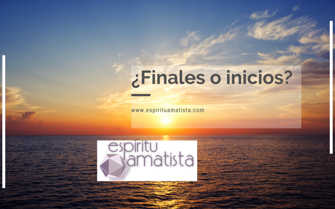 ¿Finales o inicios?