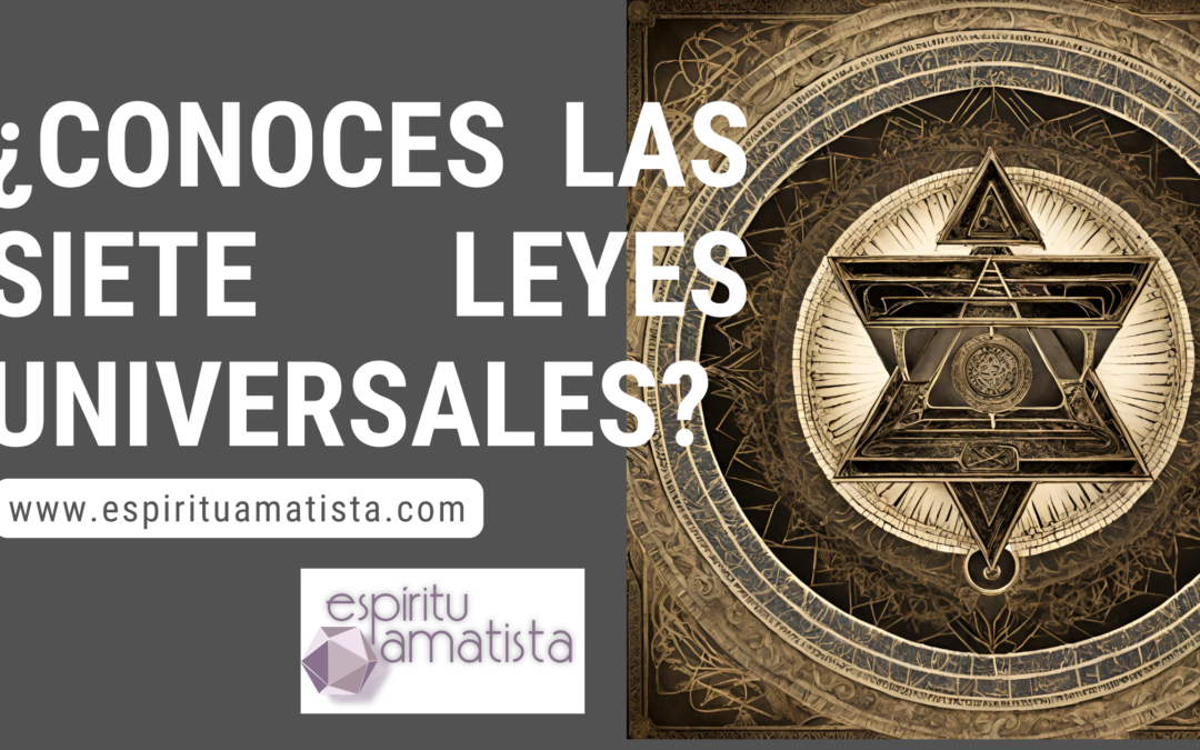 ¿Conoces las siete leyes universales?